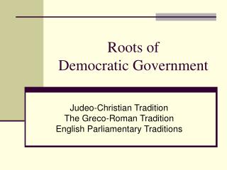 Roots of Democratic Government
