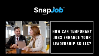 How Can Temporary Jobs Enhance Your Leadership Skills?