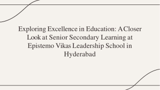 Exploring Excellence in Education A Closer Look at Senior Secondary Learning at Epistemo Vikas Leadership School in Hyde