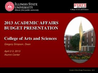 2013 Academic Affairs Budget Presentation College of Arts and Sciences