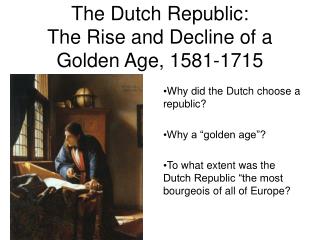 The Dutch Republic: The Rise and Decline of a Golden Age, 1581-1715