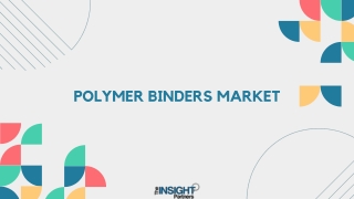 Polymer Binders Market 2031: Analysis and Overview