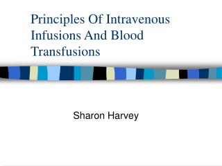 Principles Of Intravenous Infusions And Blood Transfusions