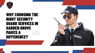 Why Choosing the Right Security Guard Services in Garden Grove?