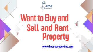 Want to Buy and Sell and Rent Property - www.bessaproperties.com