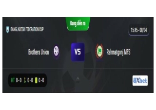 Xem trực tiếp phát sóng trực tiếp Brothers Union vs Rahmatgonj MFS
