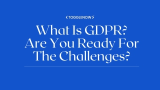 What Is GDPR? Are You Ready For The Challenges?