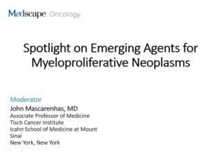 Spotlight on Emerging Agents for Myeloproliferative Neoplasms