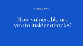 How vulnerable are you to insider attacks?