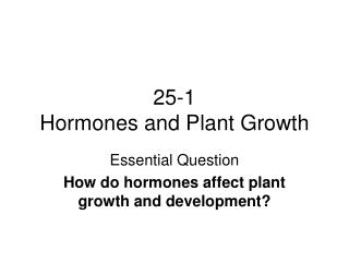 25-1 Hormones and Plant Growth