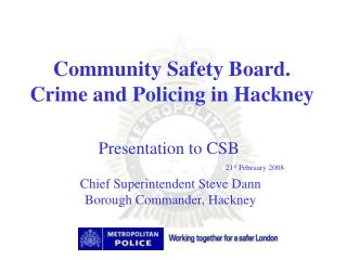 Community Safety Board. Crime and Policing in Hackney