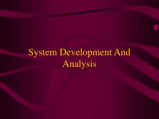 System Development And Analysis
