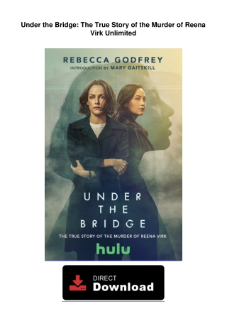 ebook-Under-the-Bridge:-The-True-Story-of-the-Murder-of-Reena-Virk-Unlimited