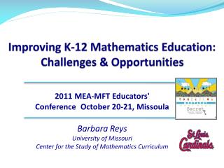 Improving K-12 Mathematics Education: Challenges &amp; Opportunities