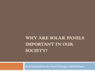 Why Are Solar Panels Important in Our Society