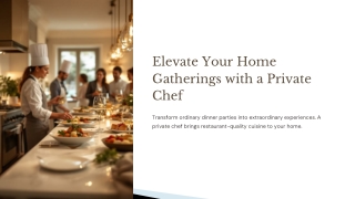 Elevate Your Home Gatherings with a Private Chef - Scott Biffin