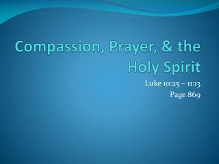 Compassion, Prayer, &amp; the Holy Spirit