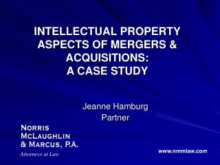 INTELLECTUAL PROPERTY ASPECTS OF MERGERS & ACQUISITIONS: A CASE STUDY