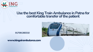Use the best King Train Ambulance in Patna and Ranchi for comfortable transfer of the patient