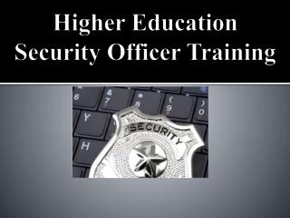 Higher Education Security Officer Training