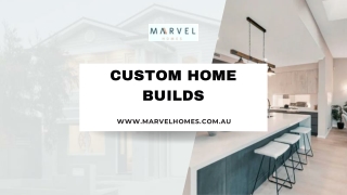 Custom Home Builds