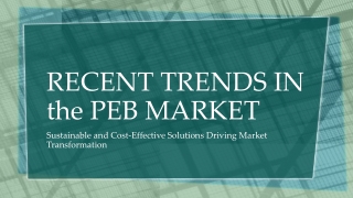 Recent Trends in the Pre-Engineered Buildings (PEB) Market | 2025–2034 Forecast