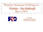 Property Insurance Challenges in Florida No Kidding May 2, 2011