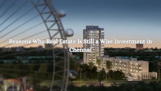 Reasons Why Real Estate Is Still a Wise Investment in Chennai