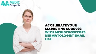 Get access to an updated and verified Dermatologist Email List to boost your con