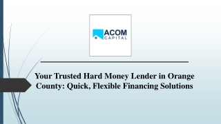Your Trusted Hard Money Lender in Orange County - Quick, Flexible Financing Solutions