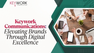 Keywork Communications Elevating Brands Through Digital Excellence