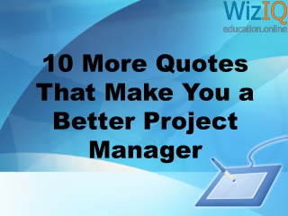 10 more quotes that make you a better project manager