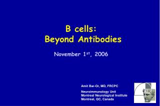 B cells: Beyond Antibodies November 1 st , 2006