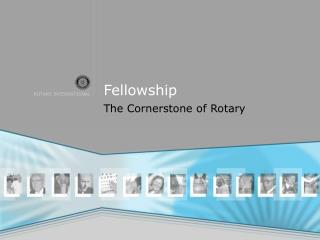 Fellowship The Cornerstone of Rotary