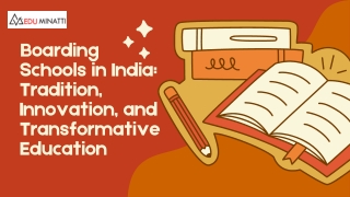 Boarding Schools in India Tradition, Innovation, and Transformative Education