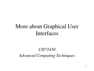 More about Graphical User Interfaces