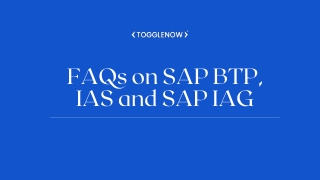 FAQs on SAP BTP, IAS and SAP IAG