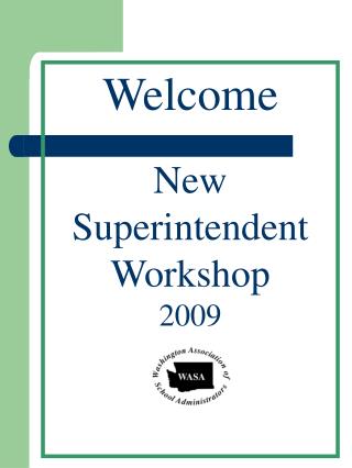 Welcome New Superintendent Workshop 2009