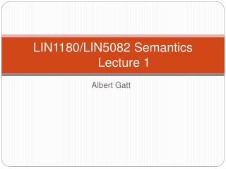 LIN1180/LIN5082 Semantics 	Lecture 1