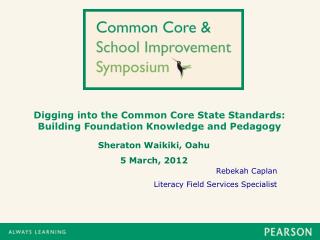 Digging into the Common Core State Standards: Building Foundation Knowledge and Pedagogy