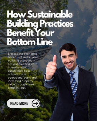 How Sustainable Building Practices Benefit Your Bottom Line