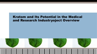 Kratom and Potential in the Medical and Research Industry