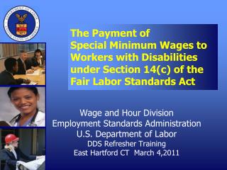 The Payment of Special Minimum Wages to Workers with Disabilities under Section 14(c) of the Fair Labor Standards Act