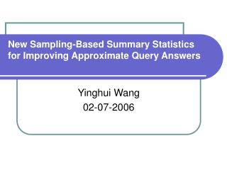 New Sampling-Based Summary Statistics for Improving Approximate Query Answers
