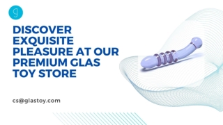 Discover Exquisite Pleasure at Our Premium Glas Toy Store
