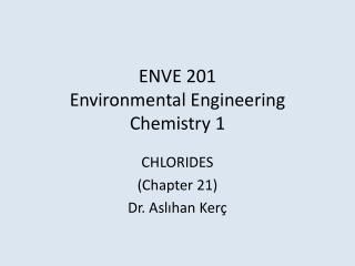 ENVE 201 Environmental Engineering Chemistry 1