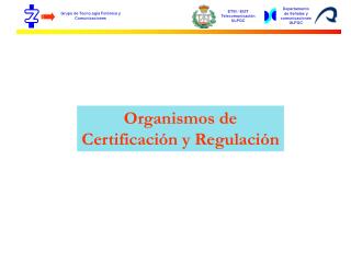 Organismos de Certificación y Regulación