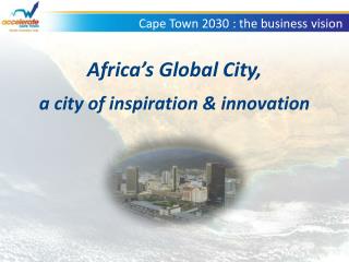 Cape Town 2030 : the business vision