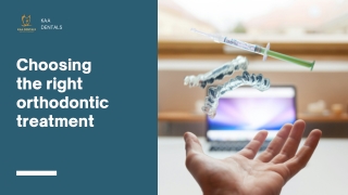 Choosing the right orthodontic treatment