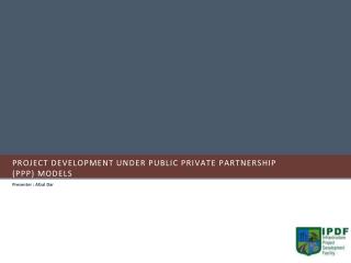Project development under public private partnership (PPP) Models